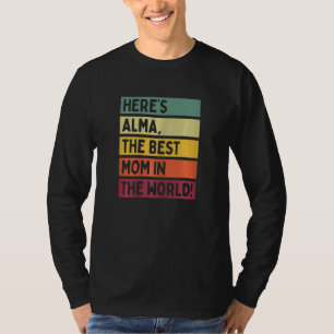 Kvinnor här är Alma den bästa Mamman i världen T Shirt