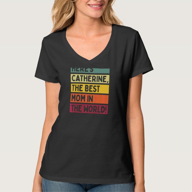 Kvinnor här är Catherine, världens bästa Mamma T Shirt (Framsida)