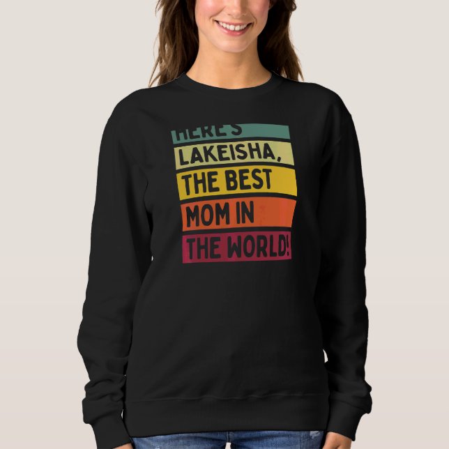 Kvinnor här är Lakeisha, världens bästa Mamma. T Shirt (Framsida)