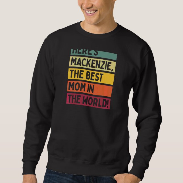 Kvinnor här är Mackenzie världens bästa Mamma Lång Ärmad Tröja (Framsida)