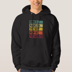 Kvinnor här är Madelyn världens bästa Mamma Hoodie