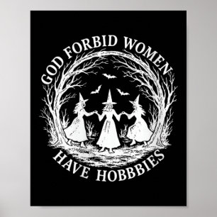 Kvinnor har Hobbieser, gott omdöme H Poster