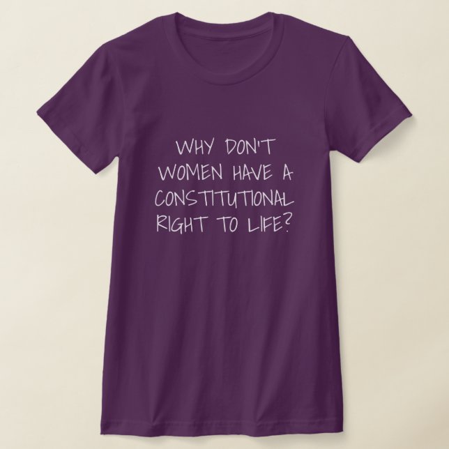 Kvinnor har ingen Höger till Life T-Shirt (Laydown)