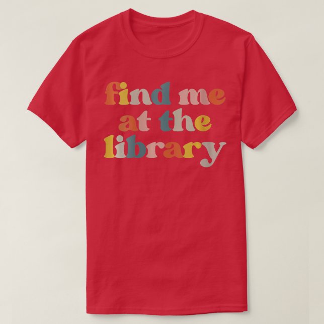 Kvinnor hittar mig på Bibliotek-biblioteket Bok Re T Shirt (Design framsida)