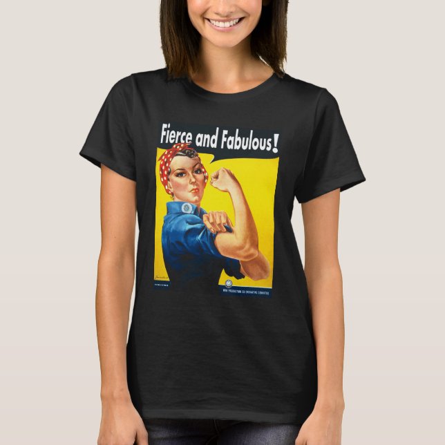 Kvinnor Höger Rosie the Riveter Fierce och Fabulou T-shirt (Framsida)