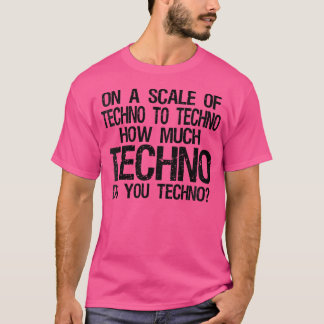 Kvinnor hur mycket Techno du Tekno - edm T Shirt