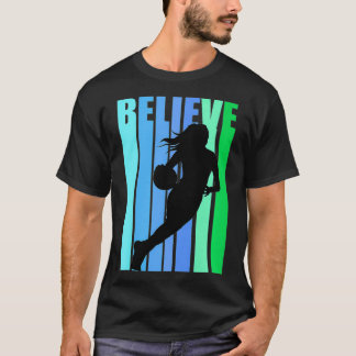 Kvinnor i basketboll tror på Motivational Insp T Shirt