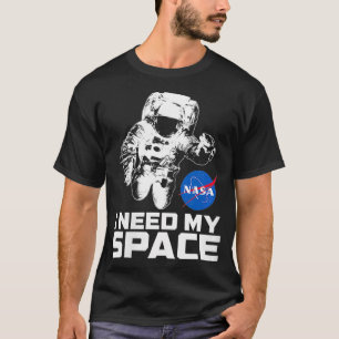 Kvinnor i behov av mitt space med Astronaut Space  T Shirt