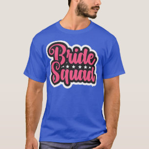 Kvinnor i Bröllop Bride Squad Team Ny gifta Kvinno T Shirt