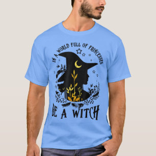 Kvinnor i en Fullt av prinsessan är en häxfond T Shirt