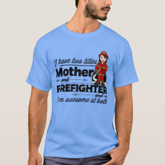 Kvinnor i Firefighter och Mor T Shirt