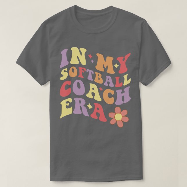 Kvinnor i min Softball Coach Era Funny T Shirt (Design framsida)