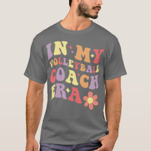 Kvinnor i min Volleyball Coach Era Funny T Shirt
