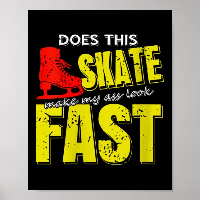 Kvinnor i Skate får mig att titta på snabb, fetsti Poster (Framsidan)