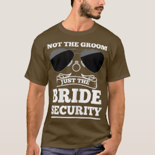 Kvinnor inte brudgummen bara brudens säkerhet bröl t shirt