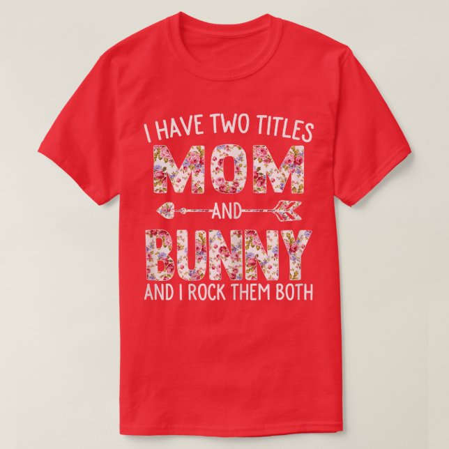Kvinnor jag har två titel Mamma och Blommigt Cute T Shirt (Design framsida)