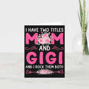 Kvinnor Jag Har Två Titlar Mamma Och Gigi Blommig Kort