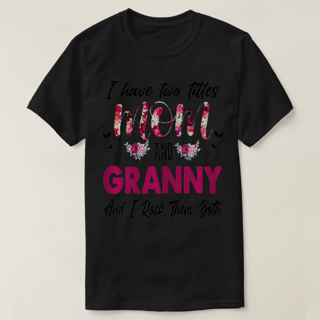 Kvinnor jag har två titlar MAMMA och GRANNY T Shirt (Design framsida)