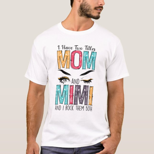 Kvinnor jag har två titlar Mamma T Shirt (Framsida)