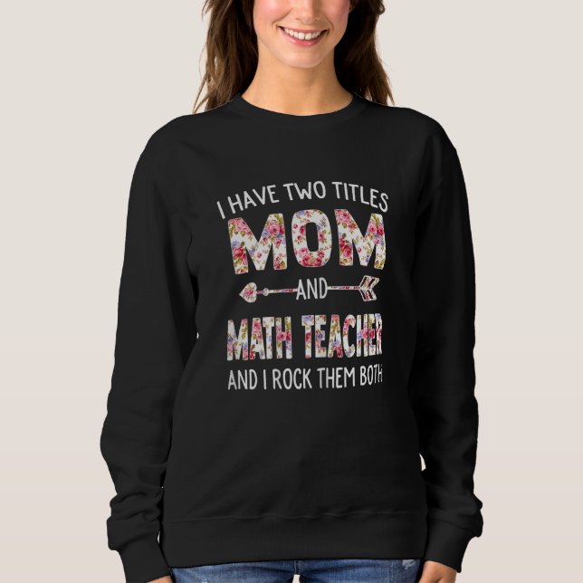 Kvinnor jag har två titlar på Mamma och matlärare  T Shirt (Framsida)