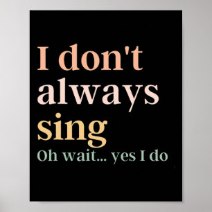 Kvinnor jag inte alltid sjunger Oh Wait Yes I Do M Poster