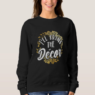Kvinnor Jag Tar Med Dekoren Senterparty Dekoration T Shirt
