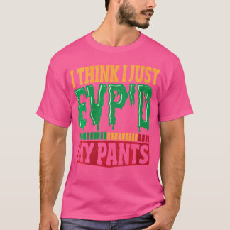 Kvinnor Jag tror jag just EVP'de mina byxor Spökja T Shirt