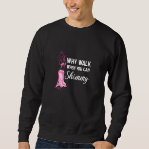 Kvinnor kan gå när man kan Shimmy Belly Dance Lång Ärmad Tröja