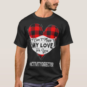 Kvinnor kan inte be min Kärlek om din aktivitetsdi T Shirt