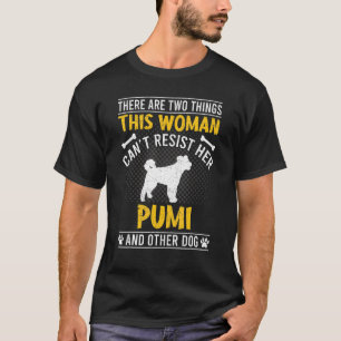 Kvinnor kan inte motstå hennes Pumi Hund T Shirt