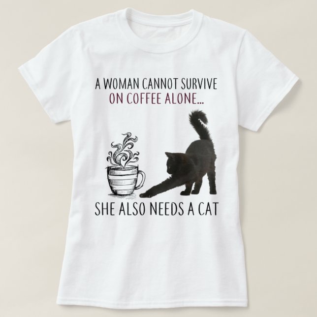 Kvinnor kan inte Överleva på Ensamen av kaffe. T Shirt (Design framsida)