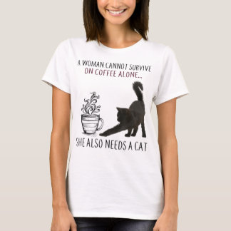 Kvinnor kan inte Överleva på Ensamen av kaffe. T Shirt