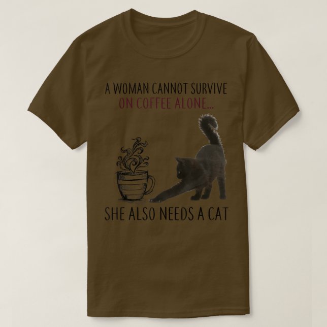 Kvinnor kan inte Överleva på kaffe Ensam hon behöv T Shirt (Design framsida)