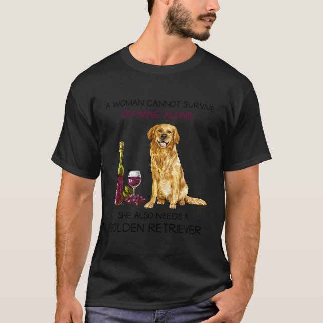 Kvinnor kan inte Överleva på Vin. Hon behöver ocks T Shirt (Framsida)