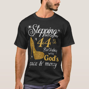 Kvinnor Kliver In I Min 44-årsdag Med Gud G T Shirt