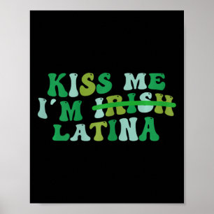 Kvinnor Kyss mig jag är irländsk latina - Rolig hi Poster