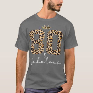 Kvinnor Leopard 80 och Fabulous Cute 80:e födelsed T Shirt