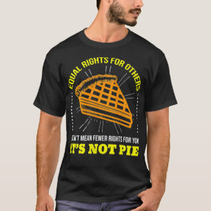 KVINNOR LIKA Höger Det är inte Paj LGBT Supporter T Shirt