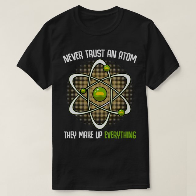 Kvinnor litar aldrig på en atom Science Scientist  T Shirt (Design framsida)