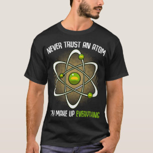 Kvinnor litar aldrig på en atom Science Scientist  T Shirt