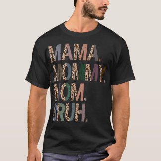 Kvinnor Mamma Mamma Bruh Mamma och jag leopard län T Shirt