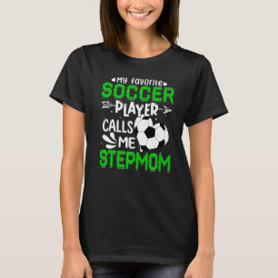 Kvinnor min favoritfotbollsspelare kallar mig Step T Shirt