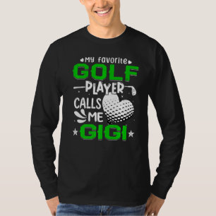 Kvinnor min favoritgolf Player kallar mig Gigi T Shirt