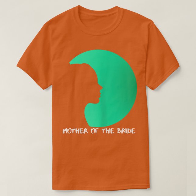 Kvinnor Mor Till Bruden Mors Dag 682 T Shirt (Design framsida)