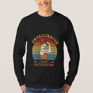 Kvinnor mot vaccin Jag deltar inte i Retro Un T Shirt