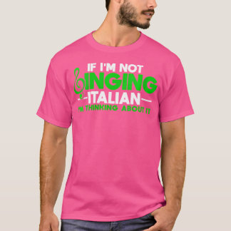 Kvinnor om jag inte sjunger italienska Im tänker p T Shirt