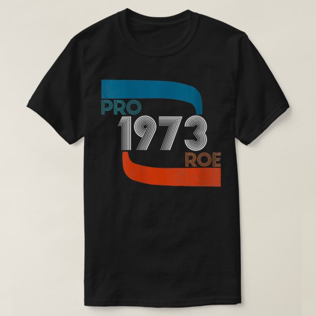 Kvinnor Pro Roe 1973 Retro Kvinnors Höger Feminist T Shirt (Design framsida)