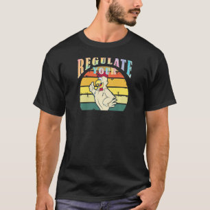 Kvinnor reglerar dina kvinnliga kycklingars rättig t shirt
