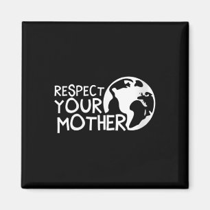 Kvinnor Respektera Er Mor, Jorden, Naturen, Magnet