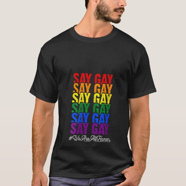 Kvinnor säger att Gay HGBT. Vi är alla mänskliga H T Shirt (Framsida)